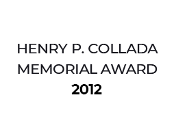 Henry P. Collada Memorial Award 2012